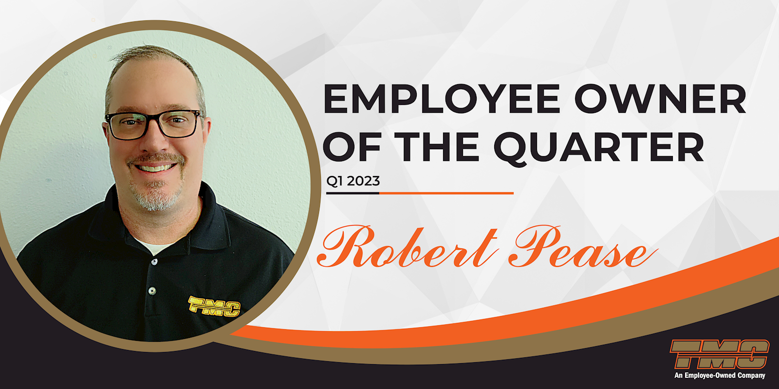 Employee Owner of the First Quarter: Robert Pease
